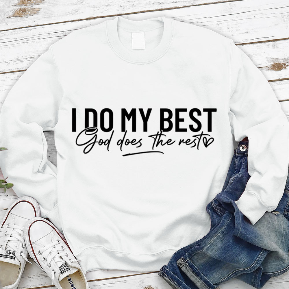 I Do My Best God Does The Rest Sweatshirt