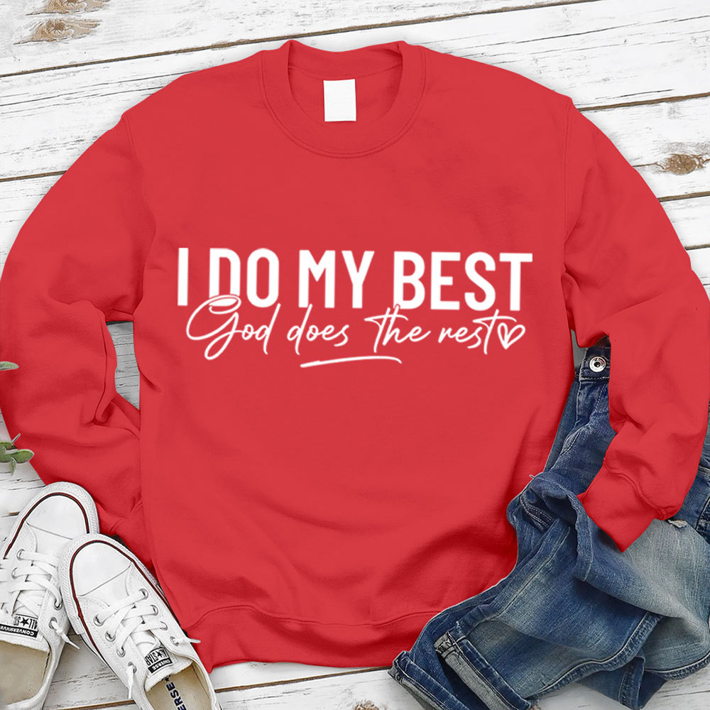 I Do My Best God Does The Rest Sweatshirt