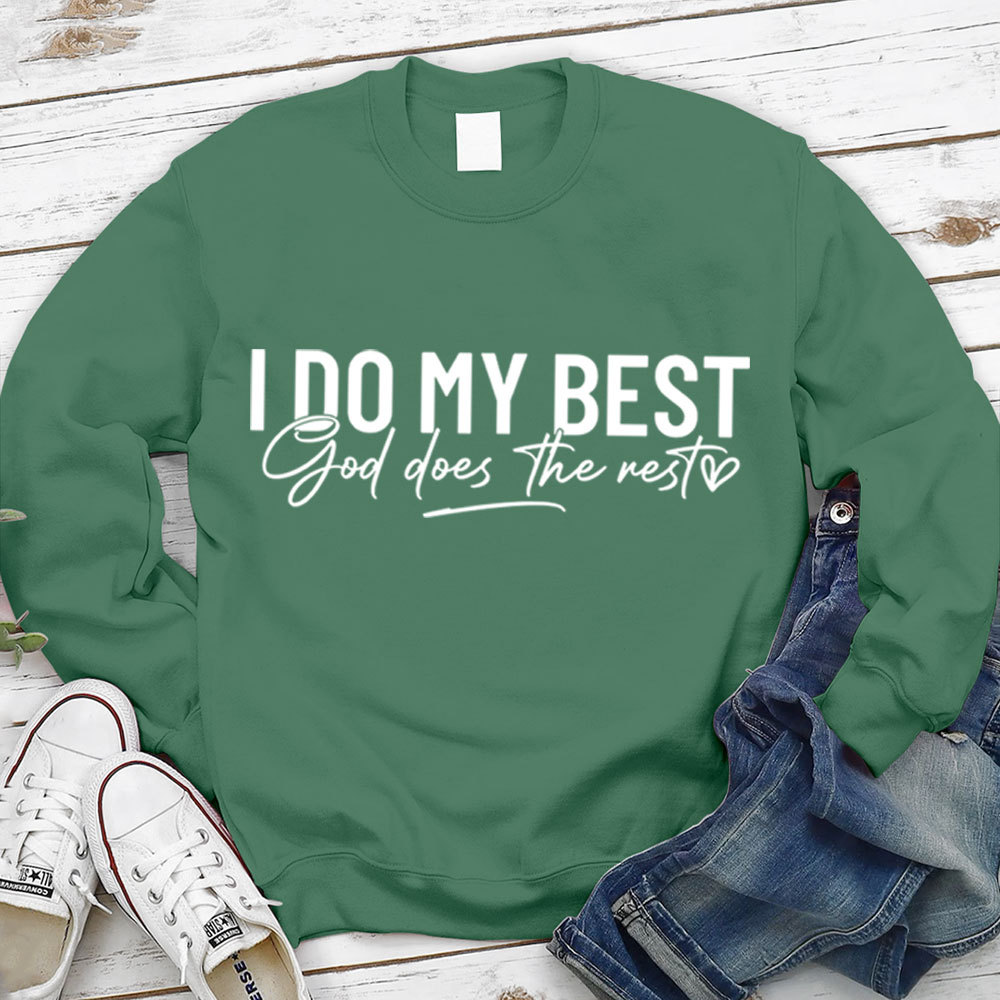 I Do My Best God Does The Rest Sweatshirt