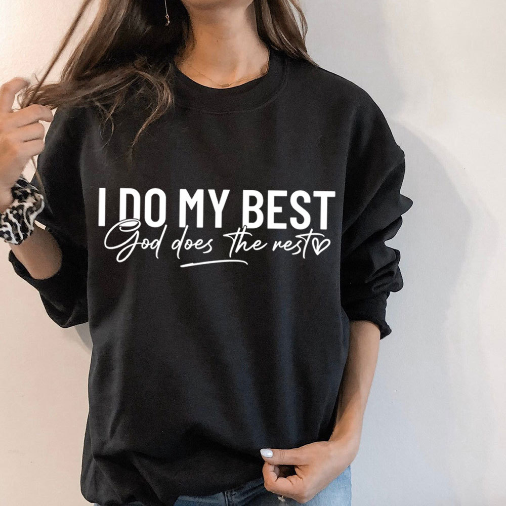 I Do My Best God Does The Rest Sweatshirt