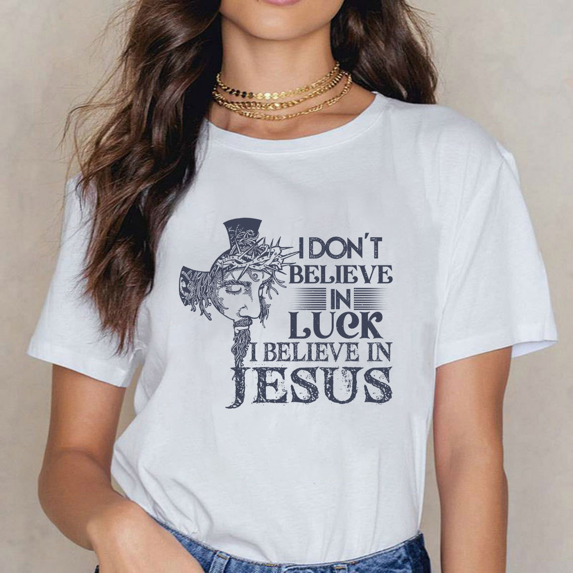 I Do Not Believe In Luck I Believe In Jesus Christian T-Shirt