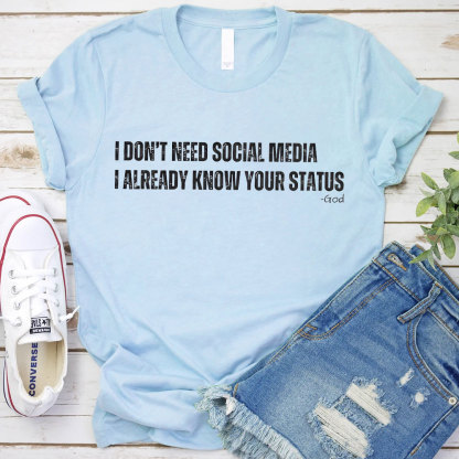 I Don't Need Social Media Christian T-Shirt