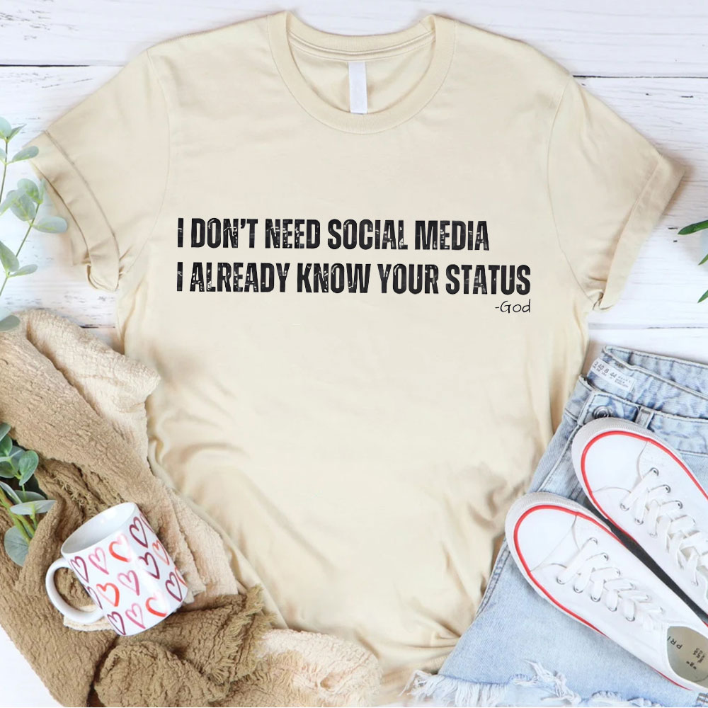 I Don't Need Social Media Christian T-Shirt