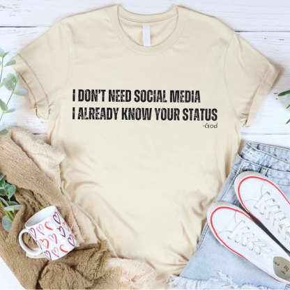 I Don't Need Social Media Christian T-Shirt