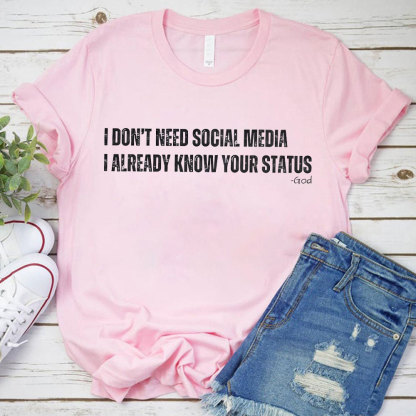 I Don't Need Social Media Christian T-Shirt