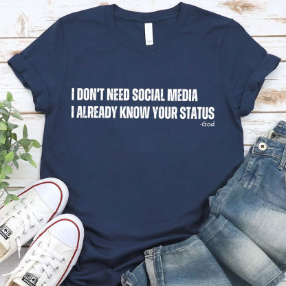 I Don't Need Social Media Christian T-Shirt