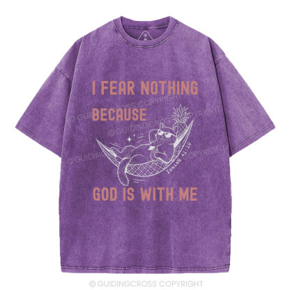 I Fear Nothing Because God Is With Me Christian Washed T-Shirt