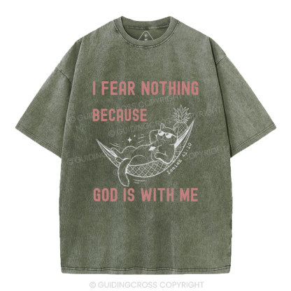 I Fear Nothing Because God Is With Me Christian Washed T-Shirt