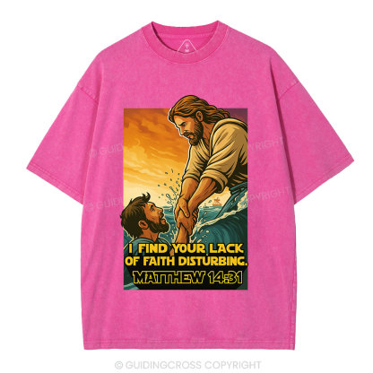 I Find Your Lack Of Faith Disturbing Christian Washed T-Shirt
