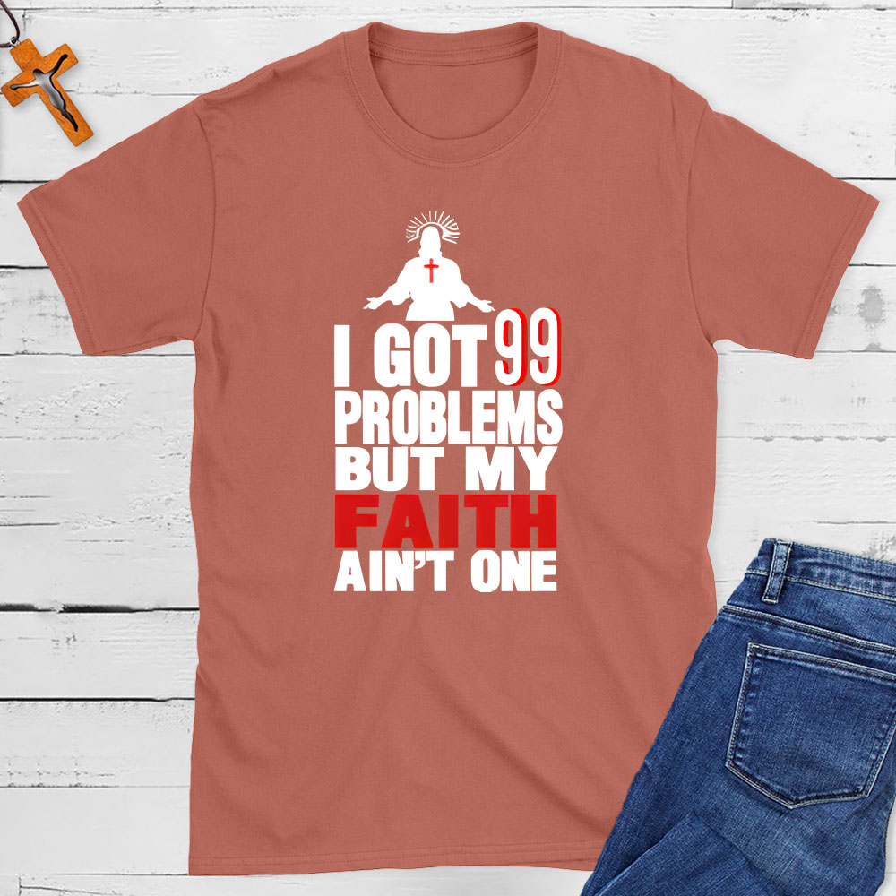 I Got 99 Promises But My Faith Ain't One Christian T-Shit