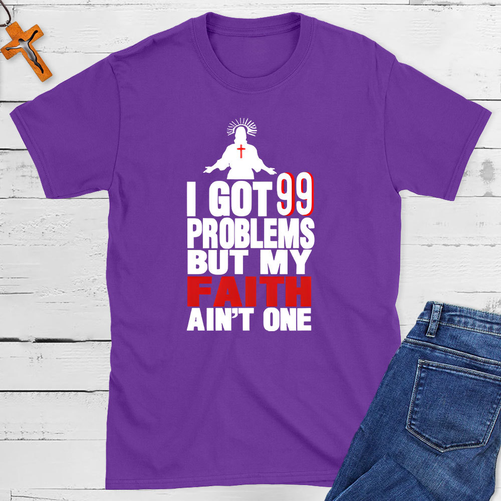 I Got 99 Promises But My Faith Ain't One Christian T-Shit