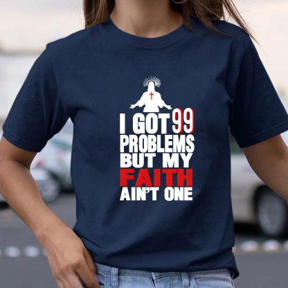 I Got 99 Promises But My Faith Ain't One Christian T-Shit