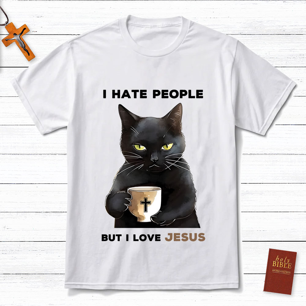 I Hate People But I Love Jesus T-Shirt