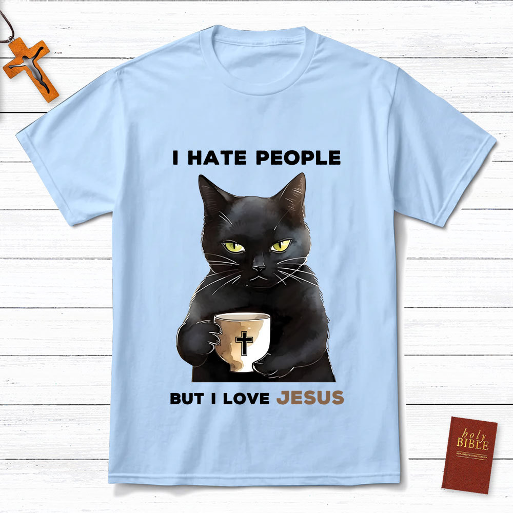 I Hate People But I Love Jesus T-Shirt
