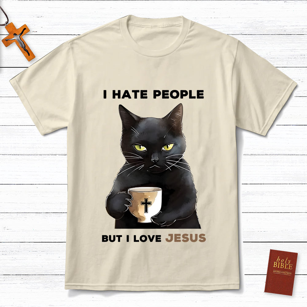 I Hate People But I Love Jesus T-Shirt