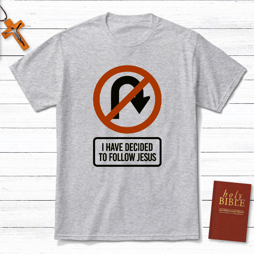 I Have Decided To Follow Jesus Christian T-Shirt