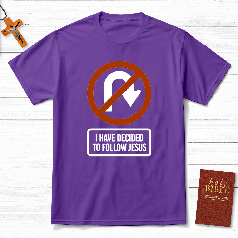I Have Decided To Follow Jesus Christian T-Shirt