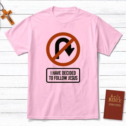 I Have Decided To Follow Jesus Christian T-Shirt