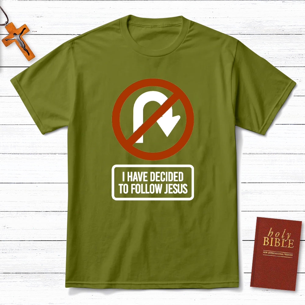 I Have Decided To Follow Jesus Christian T-Shirt