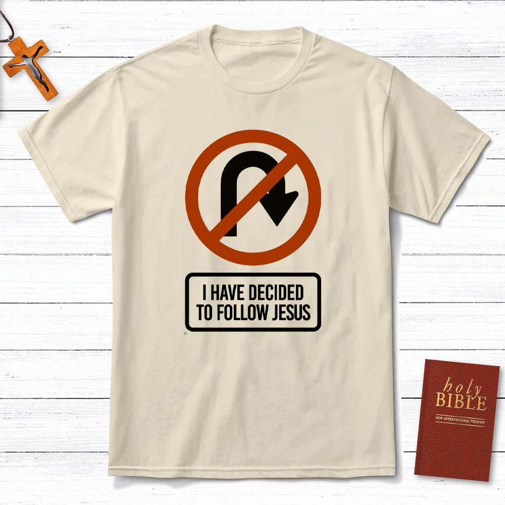 I Have Decided To Follow Jesus Christian T-Shirt