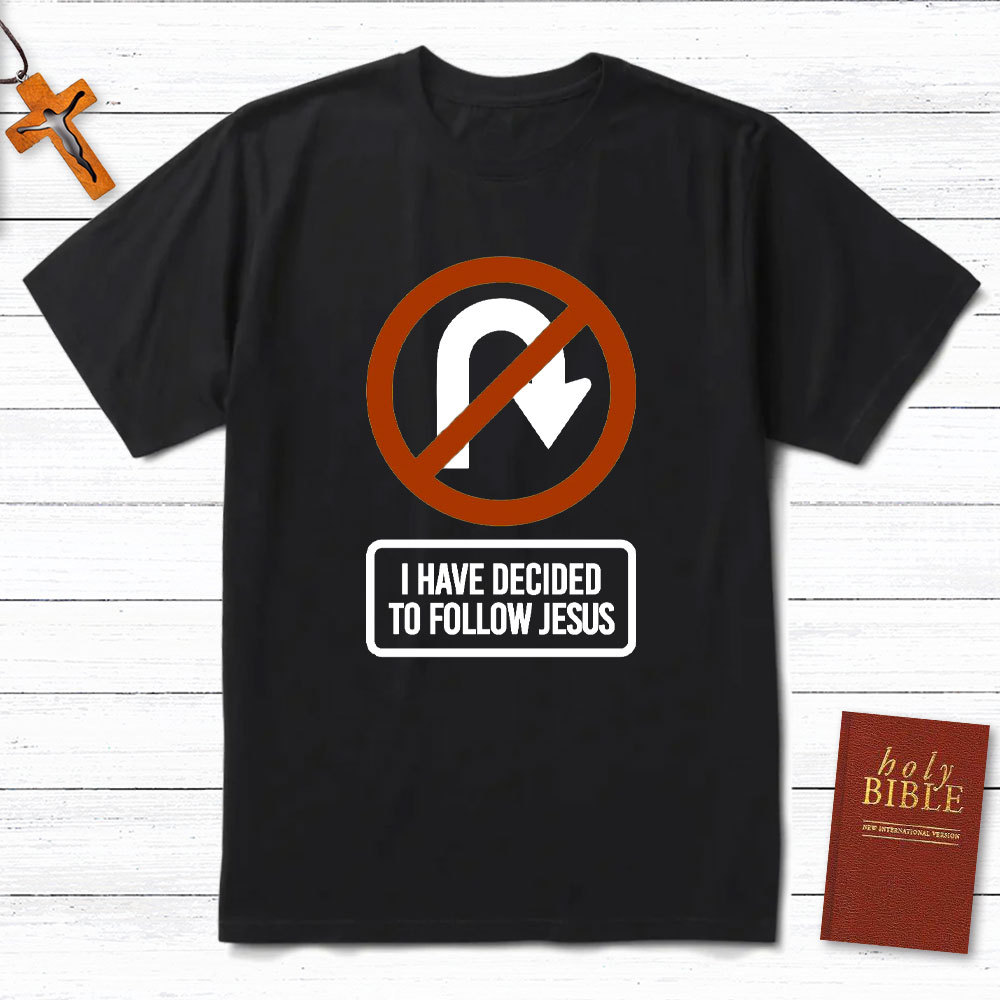 I Have Decided To Follow Jesus Christian T-Shirt