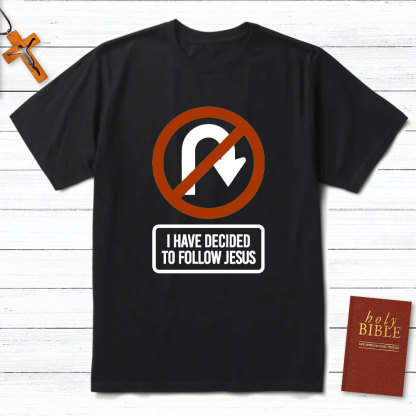 I Have Decided To Follow Jesus Christian T-Shirt