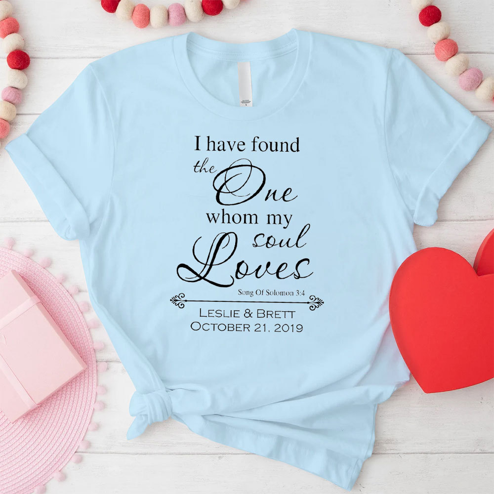 I Have Found The One Whom My Loves Christian T-Shirt