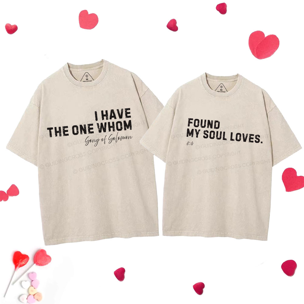 I Have The One Whom Found My Soul Loves Christian Couple Washed T-Shirt
