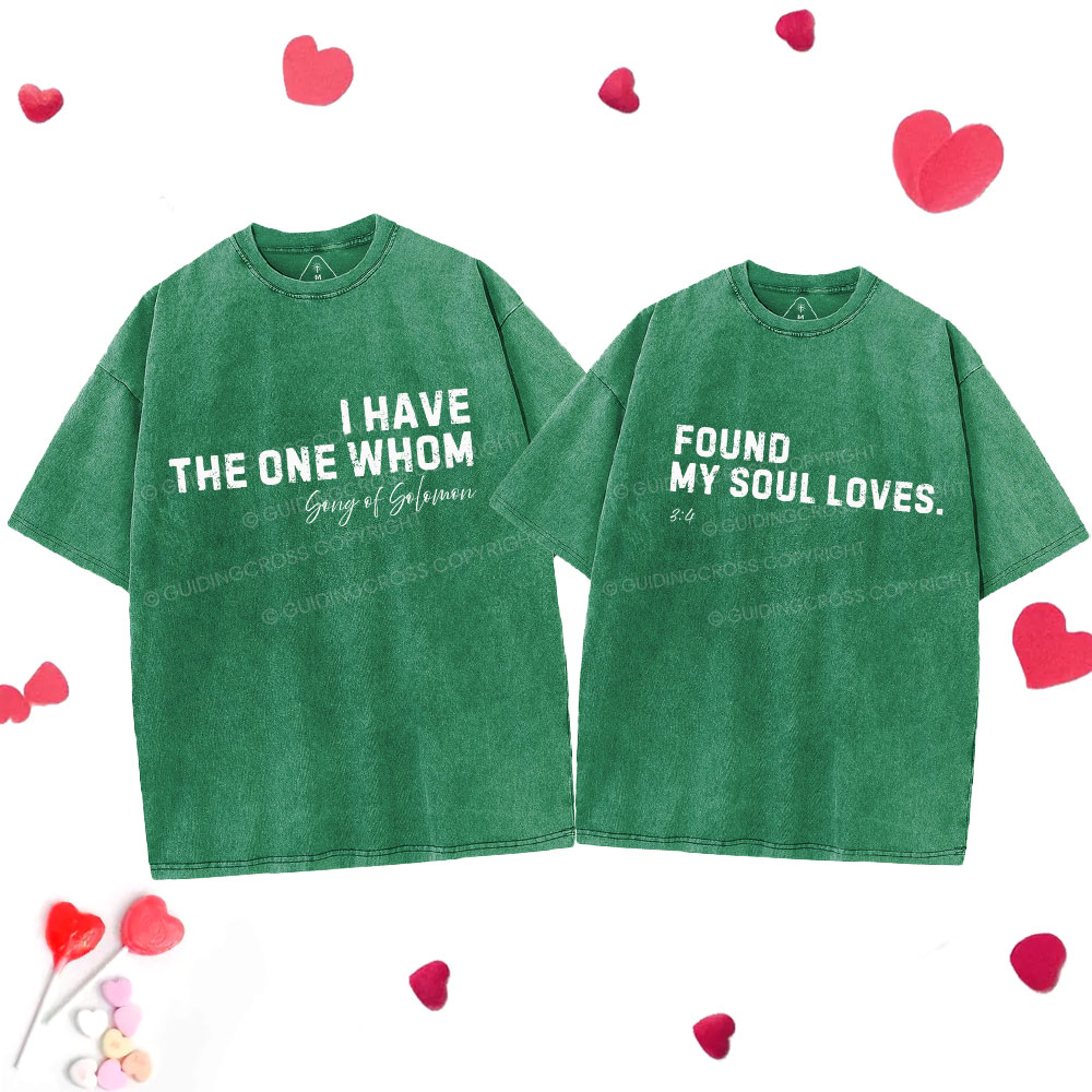I Have The One Whom Found My Soul Loves Christian Couple Washed T-Shirt