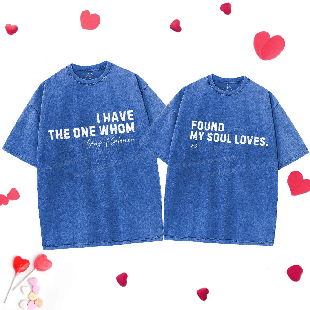 I Have The One Whom Found My Soul Loves Christian Couple Washed T-Shirt