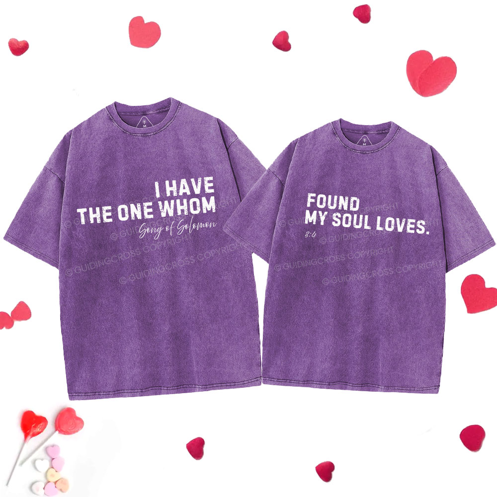 I Have The One Whom Found My Soul Loves Christian Couple Washed T-Shirt
