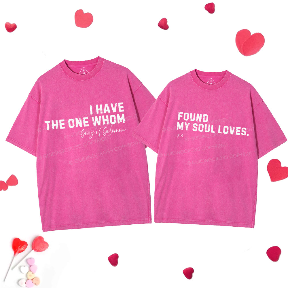 I Have The One Whom Found My Soul Loves Christian Couple Washed T-Shirt