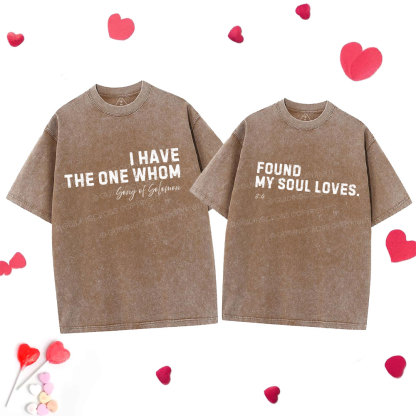 I Have The One Whom Found My Soul Loves Christian Couple Washed T-Shirt