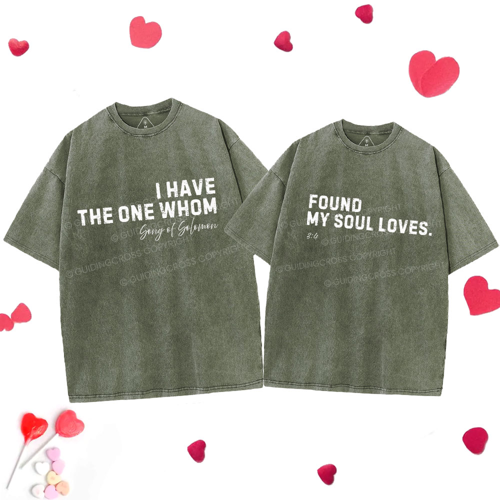 I Have The One Whom Found My Soul Loves Christian Couple Washed T-Shirt