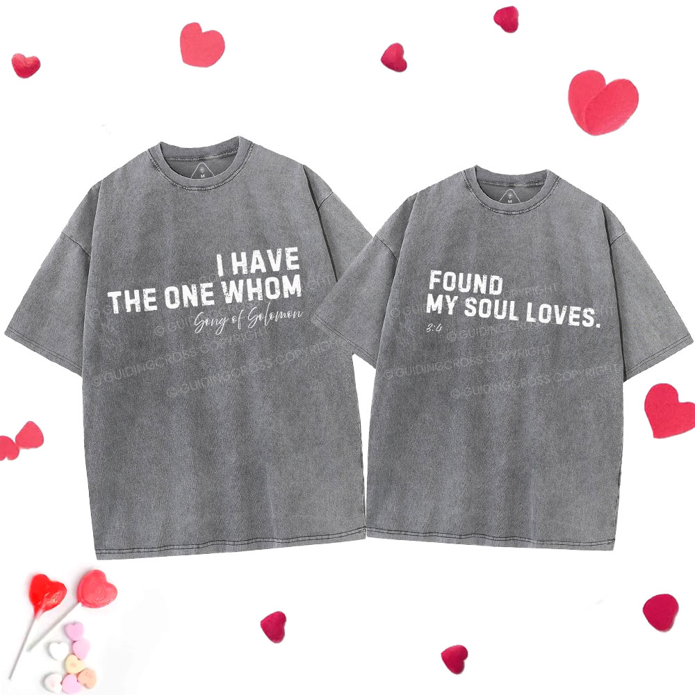 I Have The One Whom Found My Soul Loves Christian Couple Washed T-Shirt