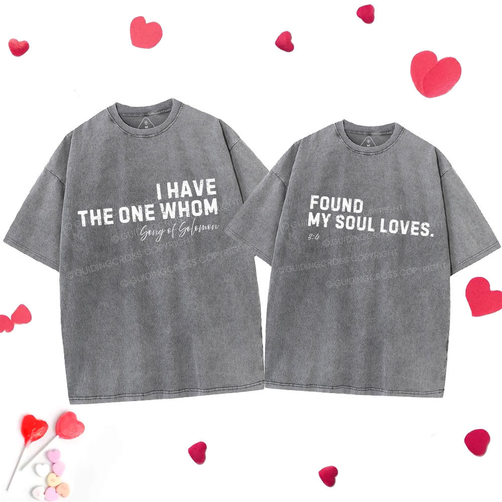 I Have The One Whom Found My Soul Loves Christian Couple Washed T-Shirt