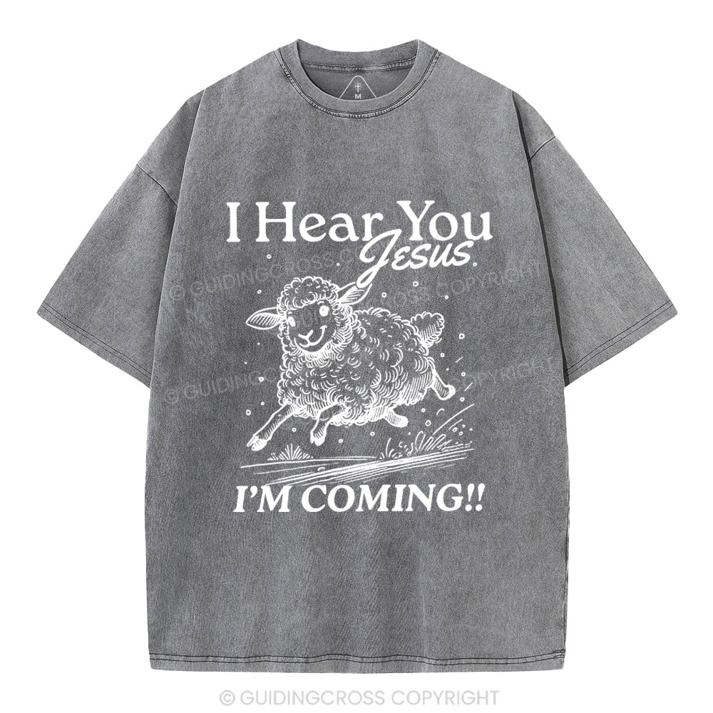 I Hear You Jesus  Christian Washed T-Shirt