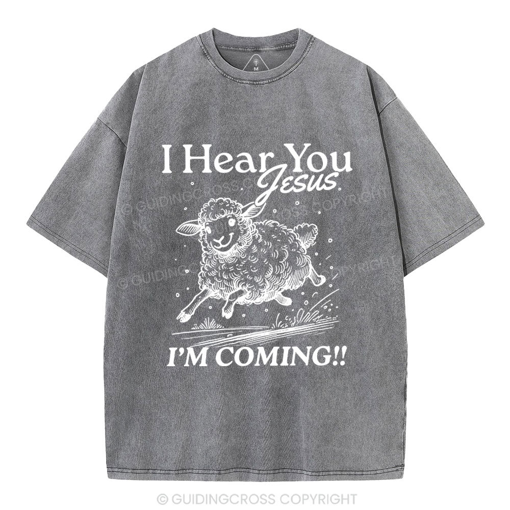 I Hear You Jesus  Christian Washed T-Shirt