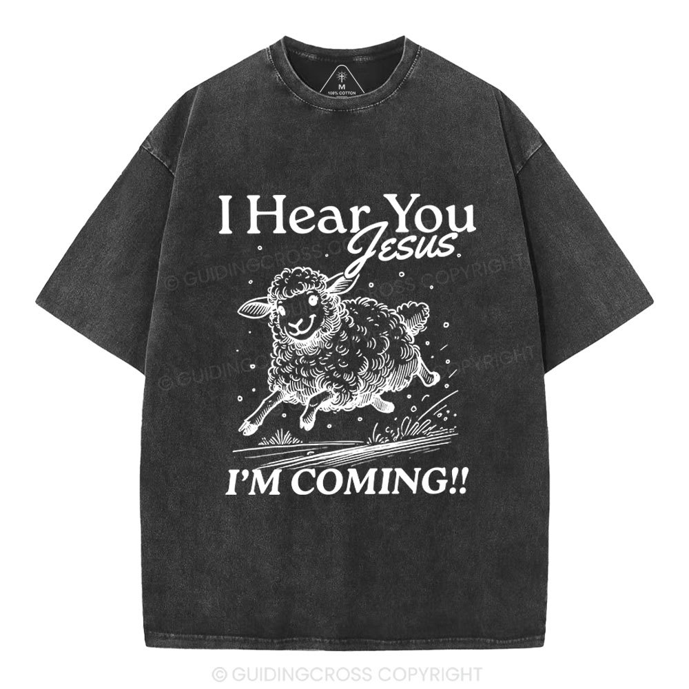 I Hear You Jesus  Christian Washed T-Shirt