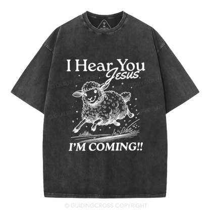 I Hear You Jesus  Christian Washed T-Shirt