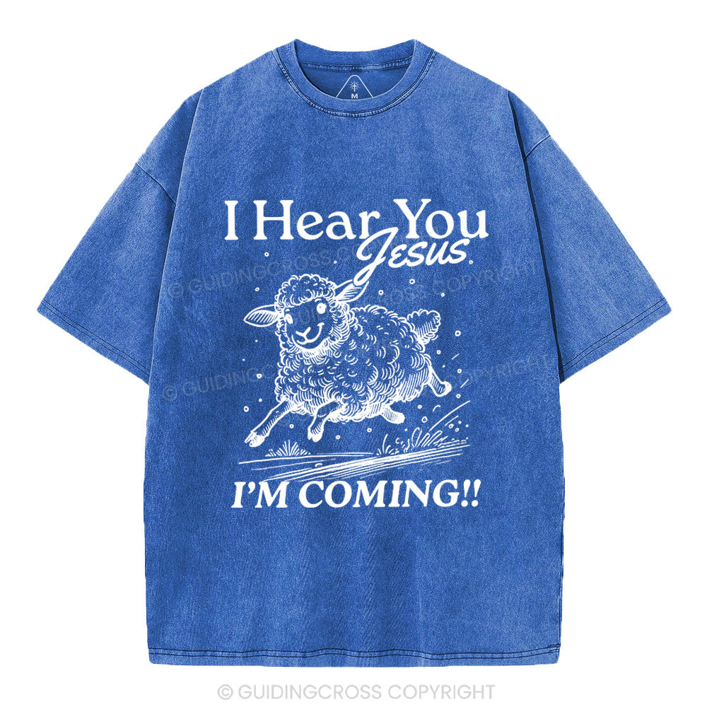 I Hear You Jesus  Christian Washed T-Shirt