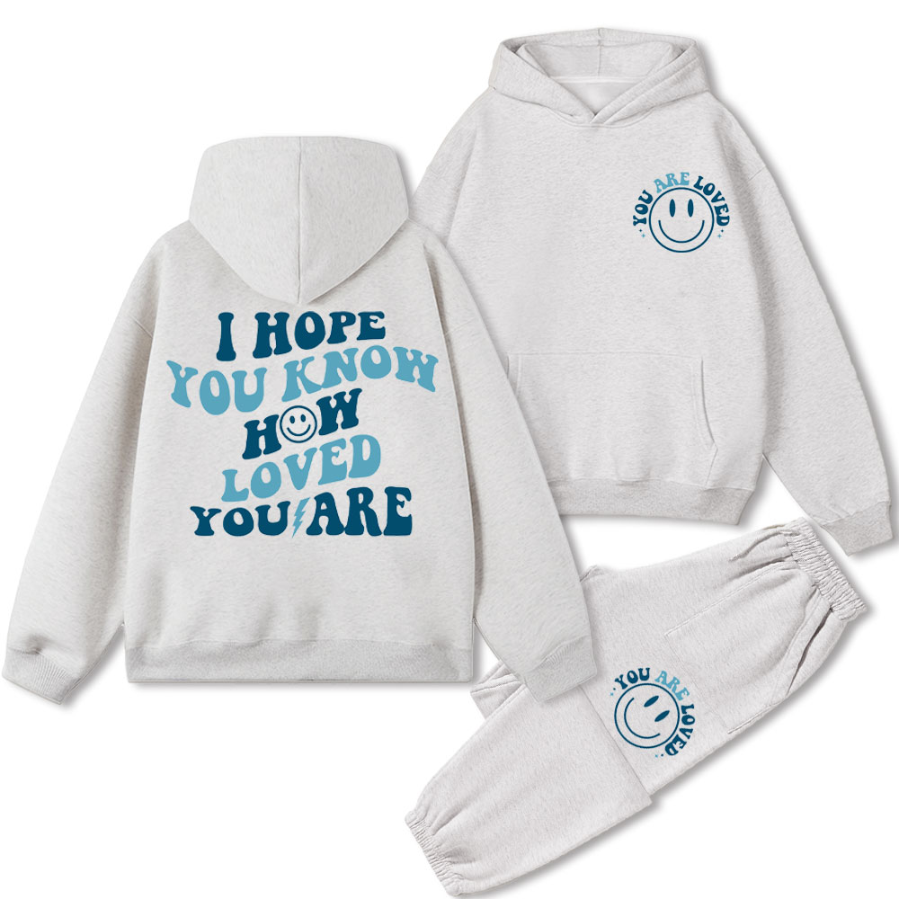 I Hope You Know How Loved You Are Christian Fleece Hoodie Set