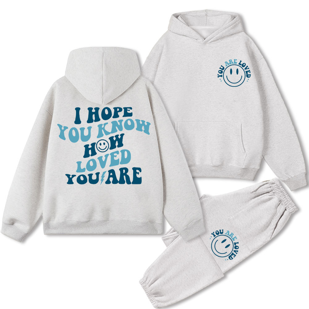 I Hope You Know How Loved You Are Christian Fleece Hoodie Set