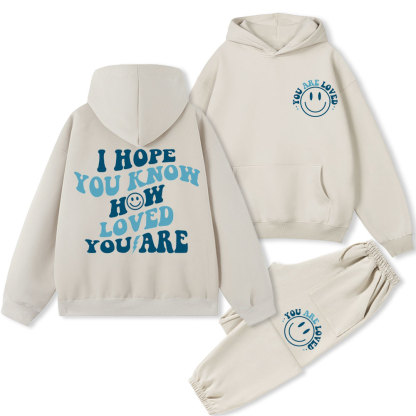 I Hope You Know How Loved You Are Christian Fleece Hoodie Set