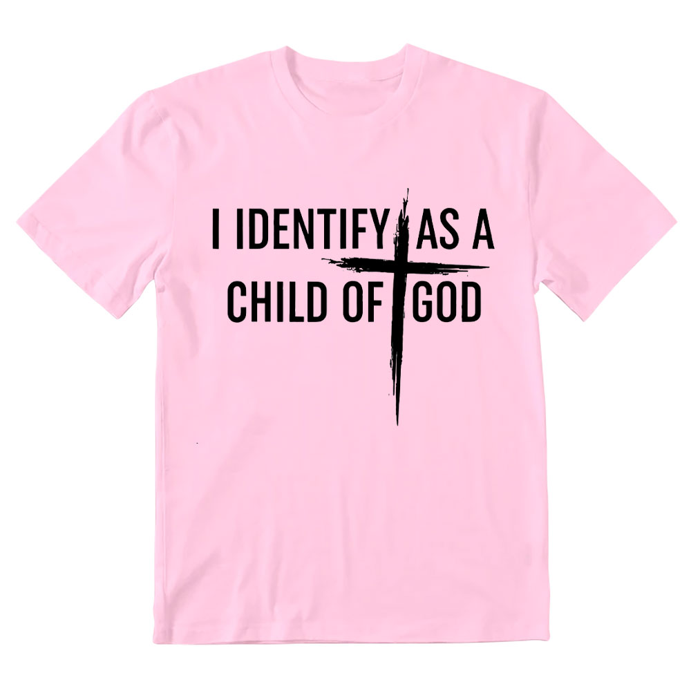 I Identify As A Child Of God Christian T-Shirt