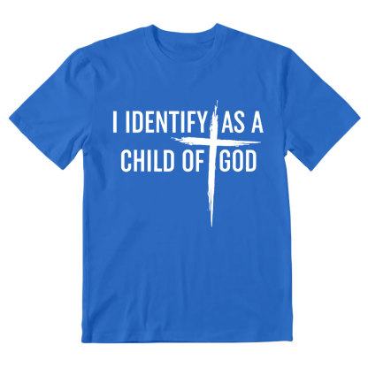 I Identify As A Child Of God Christian T-Shirt