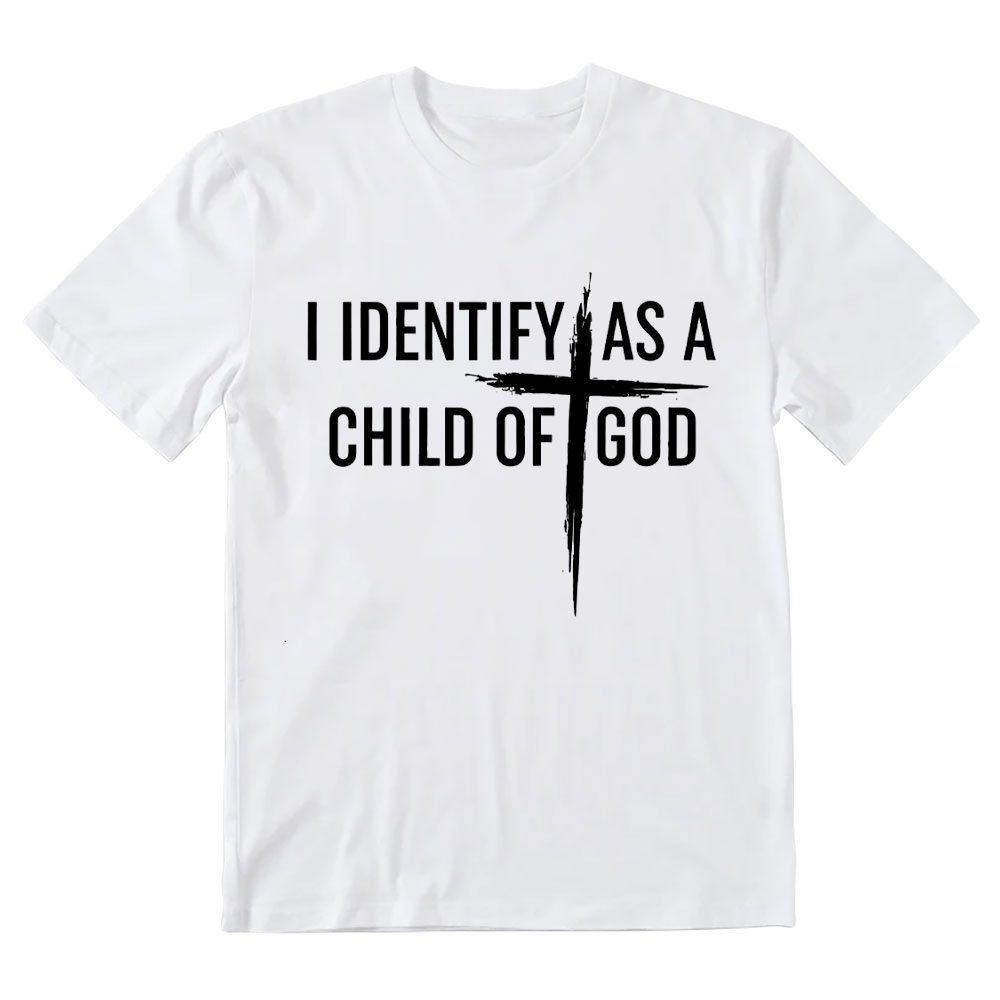 I Identify As A Child Of God Christian T-Shirt