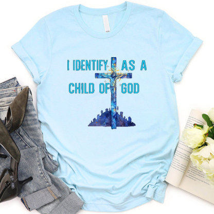 I Identify As A Child Of God Christian T-Shirt