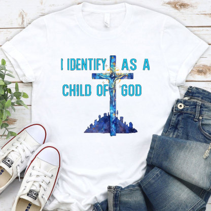 I Identify As A Child Of God Christian T-Shirt