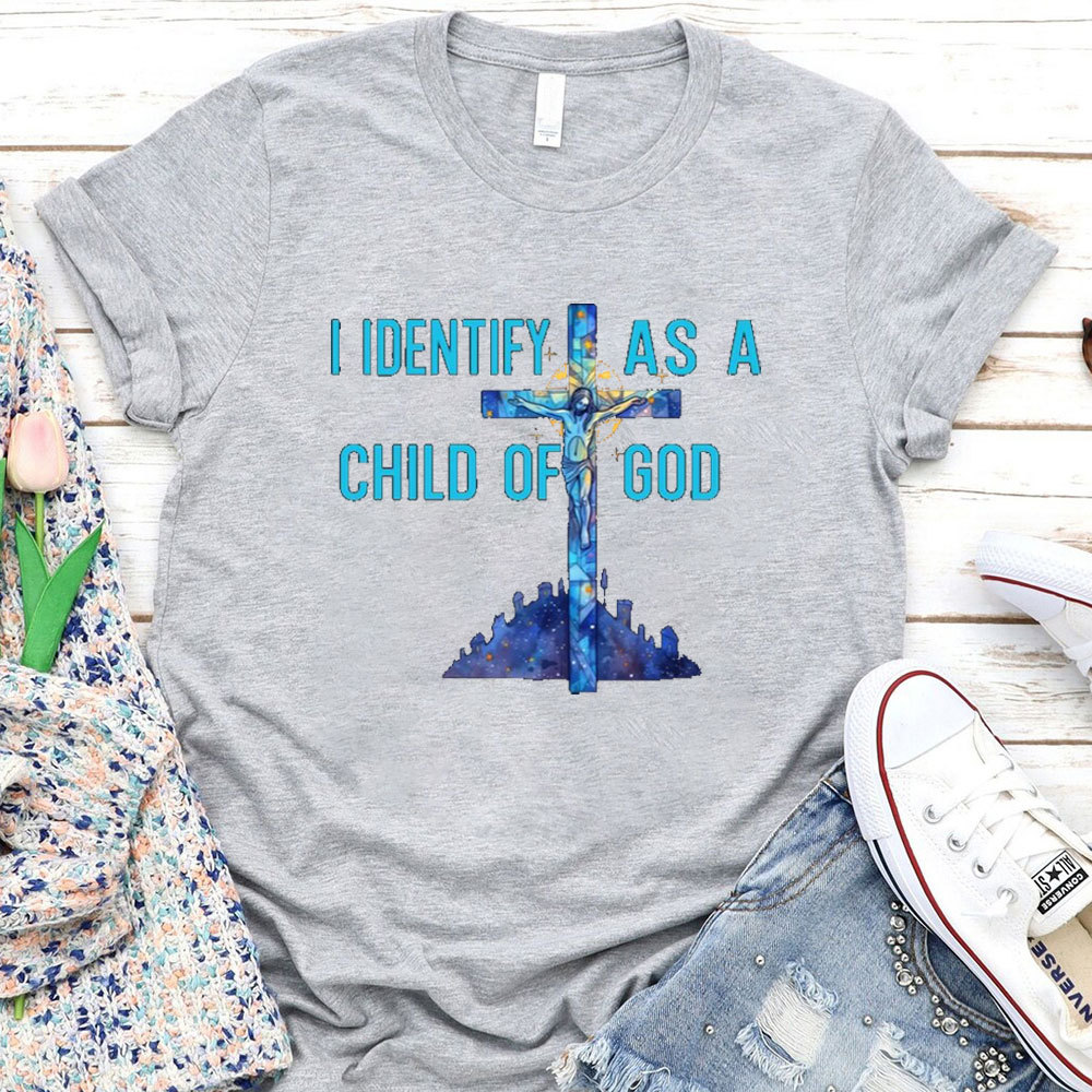 I Identify As A Child Of God Christian T-Shirt